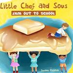 Little Chef and Sous Jam Out To School 