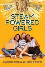 STEAM Powered Girls: Power Your Dreams, Power Your Future! 