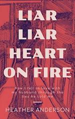 Liar Liar Heart on Fire