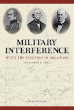 Military Interference With the Election in Delaware, November 4, 1862 