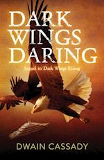 Dark Wings Daring