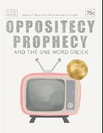 Oppositecy Prophecy