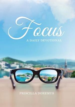 Focus: A Daily Devotional