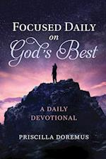 Focused Daily on God's Best 