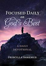 Focused Daily on God's Best 