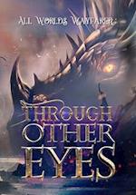Through Other Eyes: 30 short stories to bring you beyond the realm of human experience 