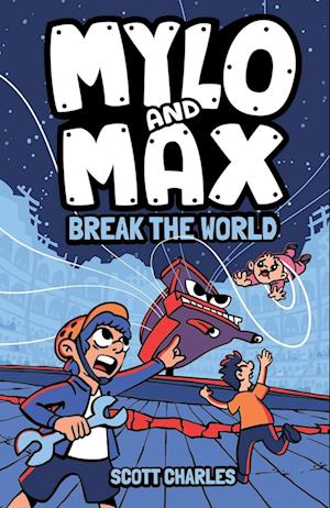 Mylo and Max Break the World