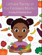 Lettuce Turnip at the Farmers Market: Activity and Coloring Book 