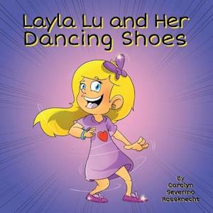 Layla Lu and Her Dancing Shoes