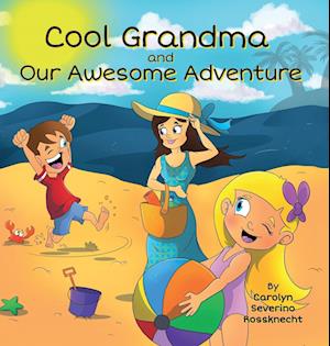 Cool Grandma and Our Awesome Adventure