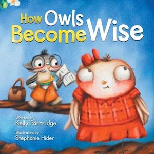 How Owls Become Wise: A Book about Bullying and Self-Correction