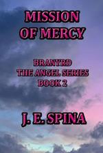 Mission of Mercy: Branyrd the Angel Series Book 2 