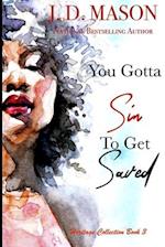 You Gotta Sin To Get Saved: Heritage Collection Book 3 
