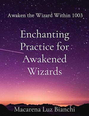 Enchanting Practice for Awakened Wizards