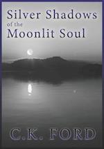 Silver Shadows of the Moonlit Soul: Poetic Awakening 