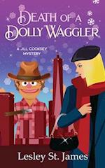 Death of a Dolly Waggler: A Jill Cooksey Mystery 