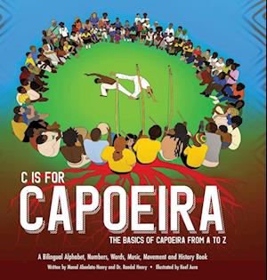 C is for Capoeira: The Basics of Capoeira from A to Z