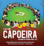 C is for Capoeira: The Basics of Capoeira from A to Z 