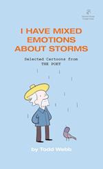 I Have Mixed Emotions About Storms: Selected Cartoons from THE POET - Volume 9 