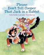 Please Don't Tell Cooper That Jack is a Rabbit 