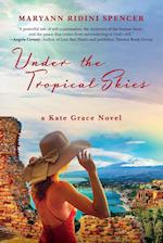 Under the Tropical Skies: a Kate Grace novel 