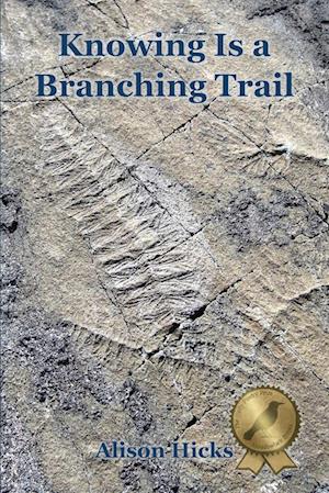 Knowing Is a Branching Trail