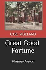 Great Good Fortune: With a New Foreword 