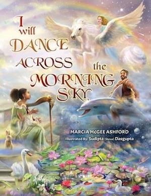 I Will Dance Across the Morning Sky