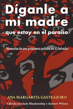 Díganle a mi madre que estoy en el paraíso