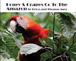 Honey & Grapes Go To The Amazon 