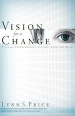 Vision for a Change: A Social Entrepreneur's Insights from the Heart 