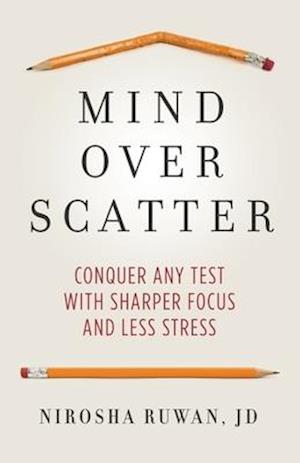 Mind Over Scatter: Conquer Any Test with Sharper Focus and Less Stress