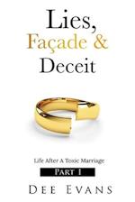 Lies, Façade & Deceit: Life After A Toxic Marriage Part I 