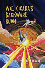 Wil Cicada's Backward Burn 