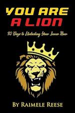 YOU ARE A LION: 30 Days to Unlocking Your Inner Roar (Men's Edition) 