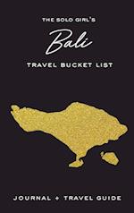 The Solo Girl's Bali Travel Bucket List - Journal and Travel Guide 