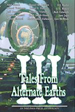 Tales From Alternate Earths Volume III