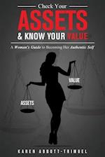 Check Your Assets and Know Your Value: A Woman's Guide to Becoming Her Authentic Self 