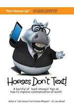 Horses Don't Text: A Barnful of Hoof-Stompin' Tips on How to Improve Communication at Work! 