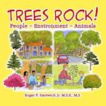 Trees Rock!: People - Environment - Animals 