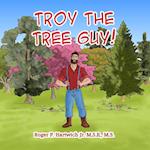 TROY THE TREE GUY!