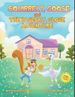 Squirrely, Goose and the Baseball Glove Adventure 