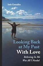 Looking Back At My Past With Love: Believing In Me Was All I Needed 