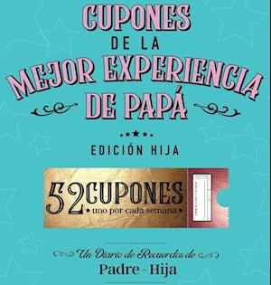 Cupones De La Mejor Experiencia De Papá - Edición Hija