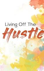 Living Off The Hustle 