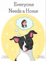 Everyone Needs a Home 