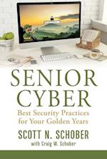 Senior Cyber: Best Security Practices for Your Golden Years 