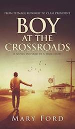 Boy at the Crossroads: From Teenage Runaway to Class President 