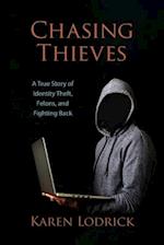 Chasing Thieves: A True Story of Identity Theft, Felons, and Fighting Back 