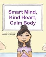 Smart Mind, Kind Heart, Calm Body 